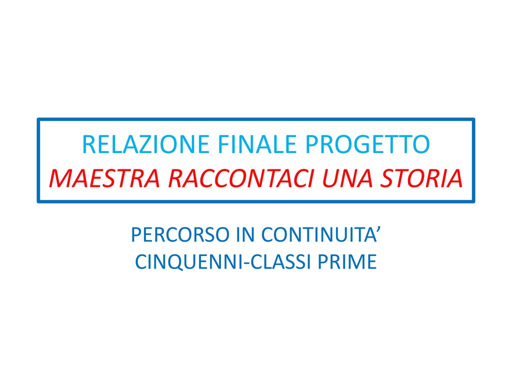 RELAZIONE FINALE PROGETTO MAESTRA RACCONTACI UNA STORIA Ppt Scaricare